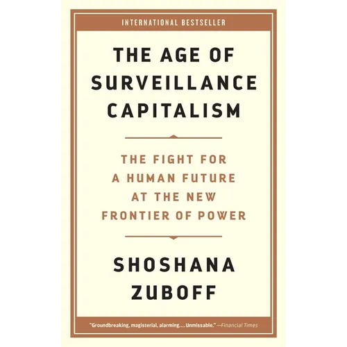 The Age of Surveillance Capitalism: The Fight for a Human Future at the New Frontier of Power - Paperback Books by splitShops
