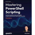 Mastering PowerShell Scripting - Fifth Edition: Automate repetitive tasks and simplify complex administrative tasks using PowerShell - Paperback Books by splitShops