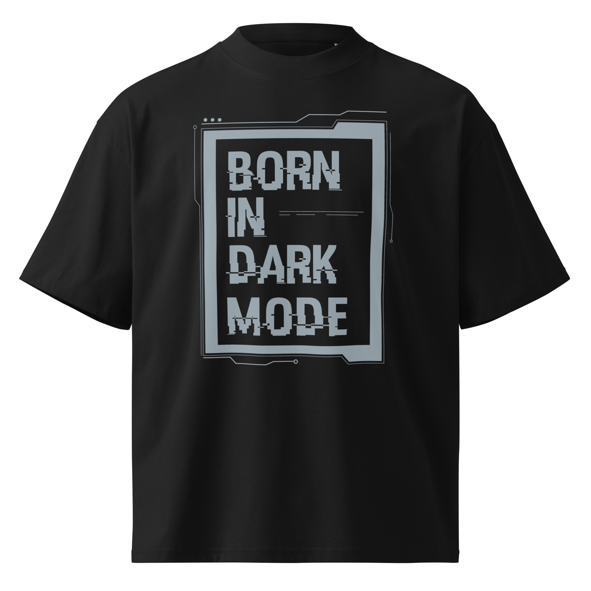 Born in Dark Mode – Oversized Organic High - Neck T-Shirt - STS Technologies LLC