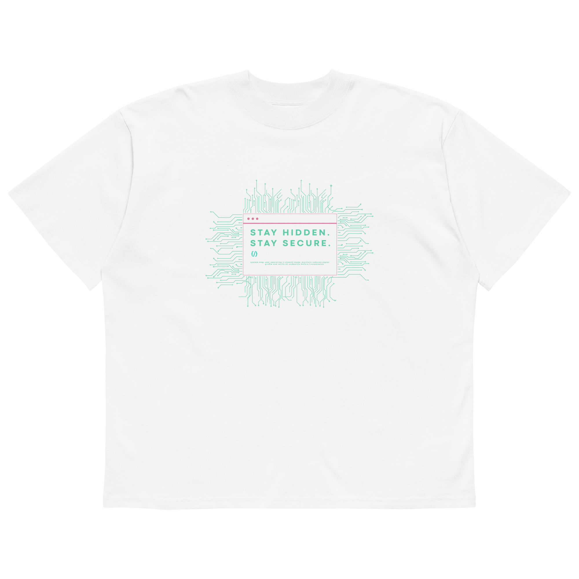 STS “Stay Hidden Stay Secure” Cybersecurity Oversized Organic High - Neck T-Shirt - Security & Privacy Tools | STS Collective